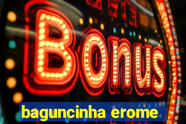 baguncinha erome